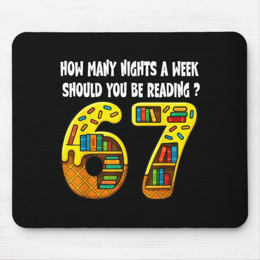 How Many Nights A Week Should You Be Reading 6-7 T Mousepad (Vorne)