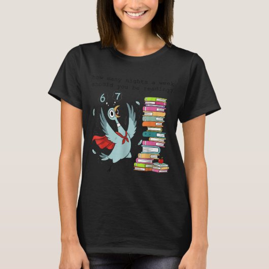 How Many Nights A Week Should You Be Reading_ 6–7 T-Shirt (Vorderseite)