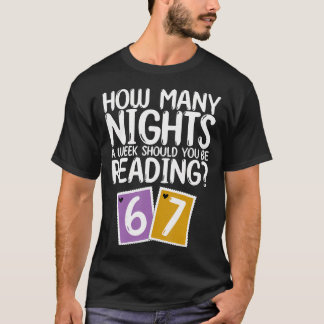 How Many Nights A Week Should You Read 6-7 Book Lo T-Shirt