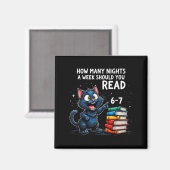 How Many Nights A Week Should You Read_ 6–7 Fun Bl Magnet (Vorderseite/Rückseite)