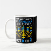 How Many Nights Of Chanukah_ 6 7 Funny Jewish Meme Kaffeetasse (Links)