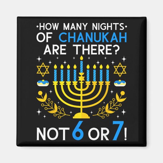How Many Nights Of Chanukah_ 6 7 Funny Jewish Meme Magnet (Vorne)