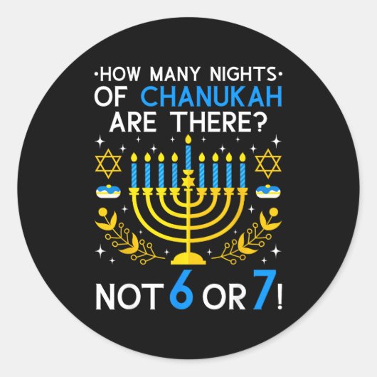 How Many Nights Of Chanukah_ 6 7 Funny Jewish Meme Runder Aufkleber (Vorderseite)
