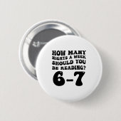 How Many Nights Reading 6 7 Funny Groovy Meme Quot Button (Vorne & Hinten)