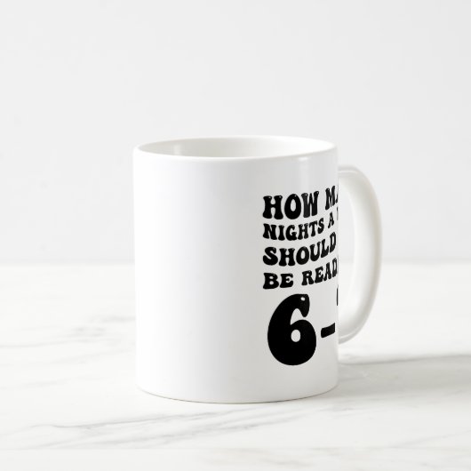 How Many Nights Reading 6 7 Funny Groovy Meme Quot Kaffeetasse (VorderseiteRechts)