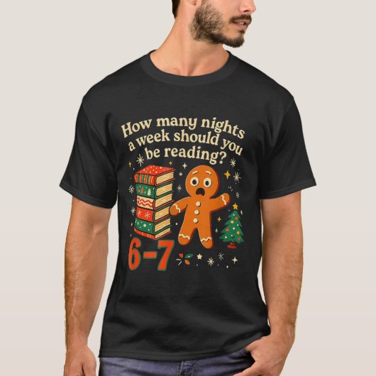 How Many Nights Should You Be Reading 6 7 Gingerbr T-Shirt (Vorderseite)