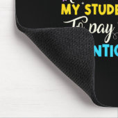 How Many Times I've Asked My Students To Pay Atten Mousepad (Ecke)