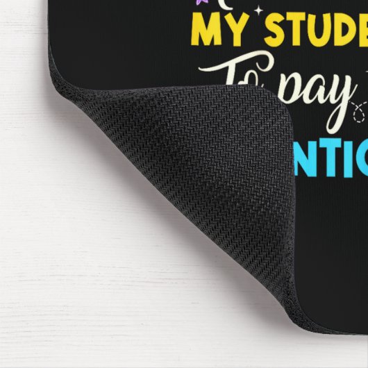 How Many Times I've Asked My Students To Pay Atten Mousepad (Ecke)
