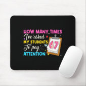 How Many Times I've Asked My Students To Pay Atten Mousepad (Mit Mouse)