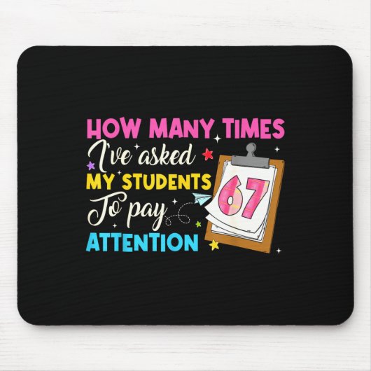 How Many Times I've Asked My Students To Pay Atten Mousepad (Vorne)