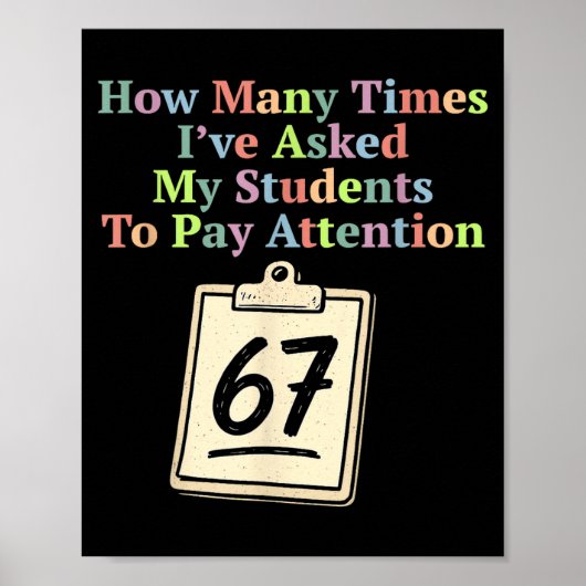 How Many Times I've Asked My Students To Pay Atten Poster (Vorne)
