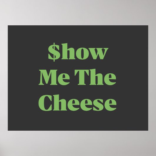 $how Me The Cheese Poster (Vorne)
