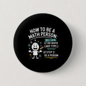 How To Be A Math Person Funny Teacher Student Pun Button (Vorderseite)