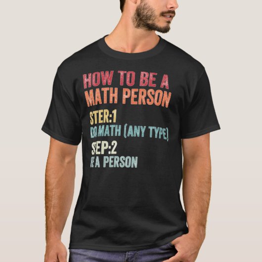 How To Be A Math Person Math Teacher T-Shirt (Vorderseite)