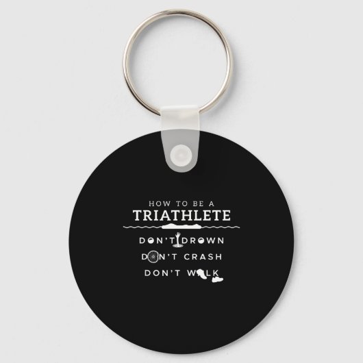 How To Be A Triathlete Don't Drown Don't Crash Don Schlüsselanhänger (Vorderseite)
