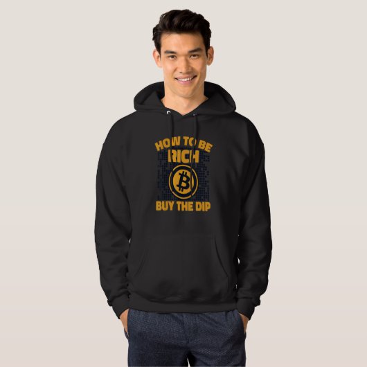 How To Be Rich Buy The Dip Crypto Cryptocurrency B Hoodie (Vorne ganz)