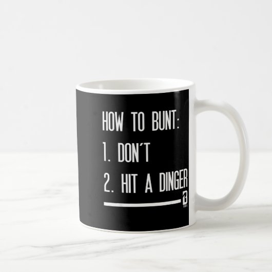 How To Bunt 1 Don't 2 Hit A Dinger Kaffeetasse (Rechts)