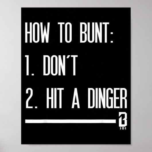 How To Bunt 1 Don't 2 Hit A Dinger  Poster (Vorne)