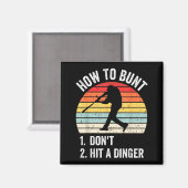 How To Bunt Don't Hit A Dinger Funny Baseball Play Magnet (Vorderseite/Rückseite)