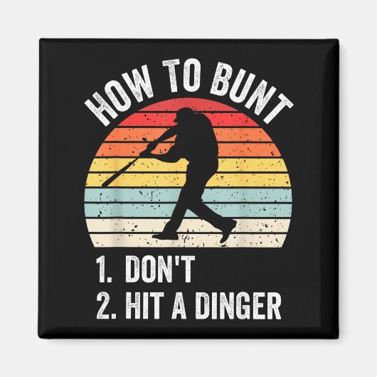 How To Bunt Don't Hit A Dinger Funny Baseball Play Magnet (Vorne)