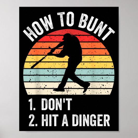 How To Bunt Don't Hit A Dinger Funny Baseball Play Poster (Vorne)
