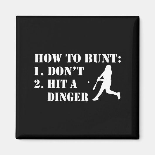 How To Bunt Don't Hit A Dinger Funny Baseball Soft Magnet (Vorne)