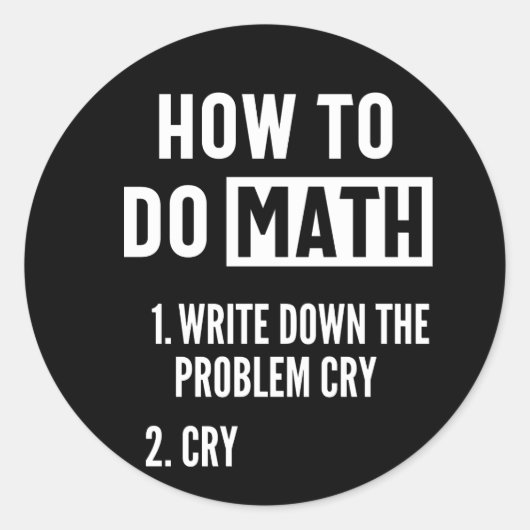 How To Do Math Funny Quote Runder Aufkleber (Vorderseite)