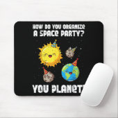 How To Organize Space Party You Planet Funny Men W Mousepad (Mit Mouse)