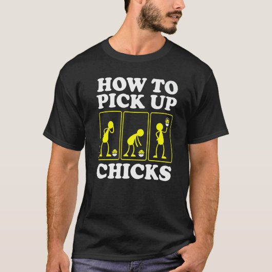 How to Pick up Chicks  Sarcastic Sarcasm Joke Man  T-Shirt (Vorderseite)