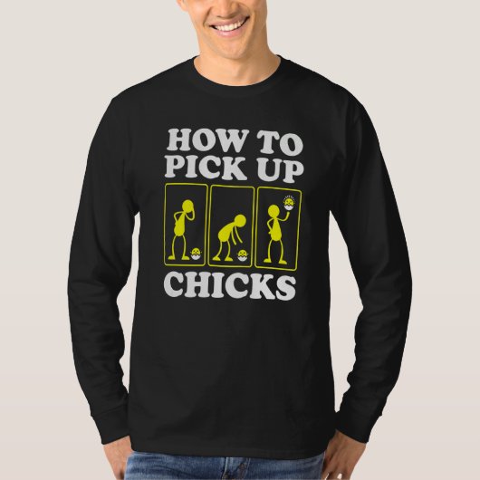 How to Pick up Chicks Sarcastic Sarcasm Joke Man T-Shirt (Vorderseite)