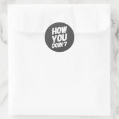 How You Doing' Shirt Funny Saying Runder Aufkleber (Tasche)