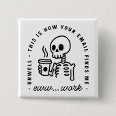 How your email finds me funny eww work unhinged button (Vorderseite)