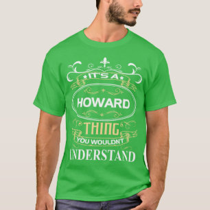 Howard Name Es Ist Ein Howardding Das Würdest Du N T-Shirt