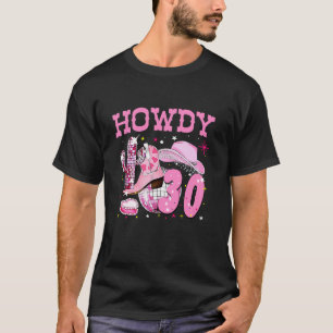 Howdy 30 Years Old Cowgirl 30. Geburtstag Western T-Shirt