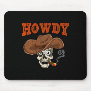 Howdy Country Western Skull Cowboy Hat Cigar Cowbo Mousepad