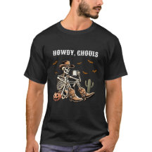 Howdy Ghouls Cowboy Skeleton T - Shirt