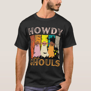 Howdy Ghouls Retro Vintag Cowboy halloween T-Shirt