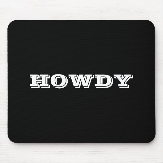 "Howdy" Gruß oder Name, schwarz Mousepad (Vorne)