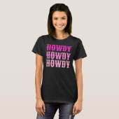Howdy Howdy Howdy Hot Pink und White Ästhetik Well T-Shirt (Vorne ganz)