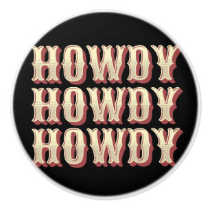 Howdy Howdy Howdy Keramikknauf