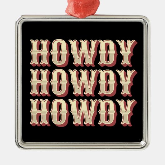 Howdy Howdy Howdy Ornament Aus Metall (Vorne)