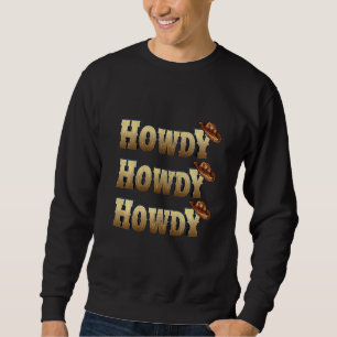 Howdy Howdy Howdy Rodeo Western Vintage Country So Sweatshirt
