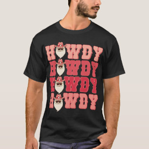 Howdy Howdy Howdy Santa Merry Christmas Cowboy T-Shirt