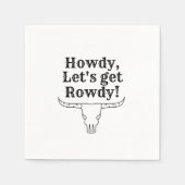 Howdy, lasst uns rowdy werden serviette (Vorderseite)