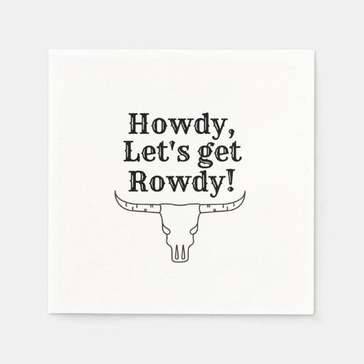 Howdy, lasst uns rowdy werden serviette (Vorderseite)