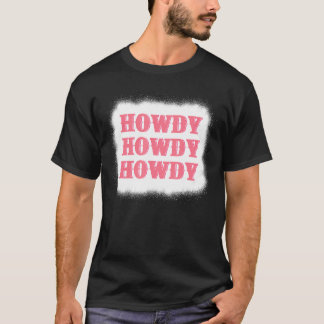 Howdy Rodeo Western Country Southern Cowgirl Bleac T-Shirt