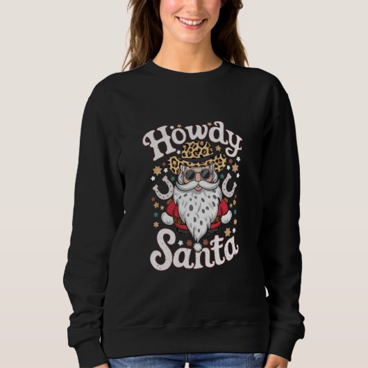 Howdy Santa Western Cowboy Rodeo Weihnachtsgeschen Sweatshirt (Vorderseite)