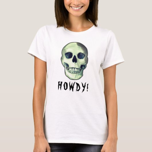 HOWDY! Skull-Gothic gruselig-lustiger dunkler Spaß T-Shirt (Vorderseite)