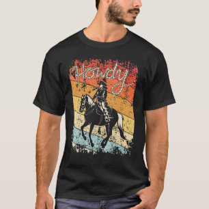Howdy Vintag Cowgirl Reiten Rodeo Western C T-Shirt