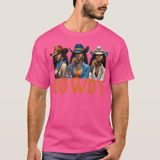 Howdy Western Rodeo Melanin Black Cowgirl African T-Shirt